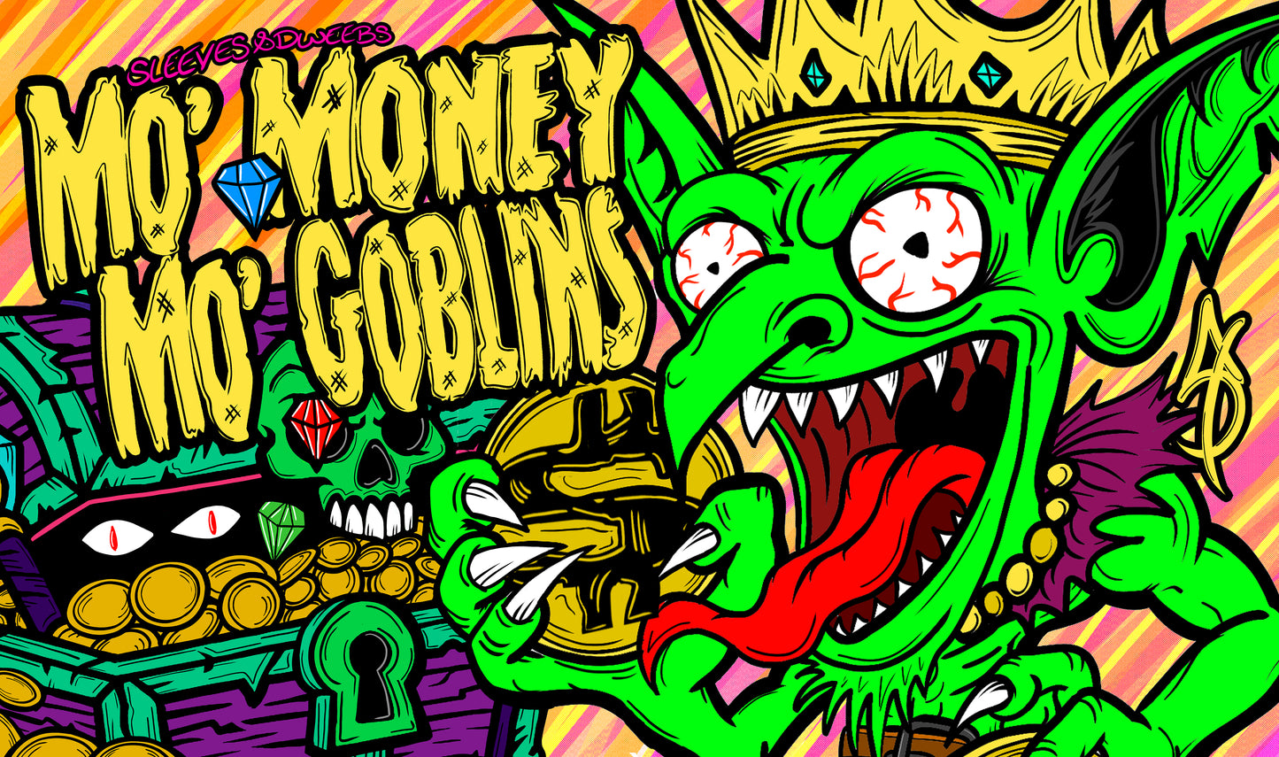 Hand-drawn playmat featuring a manic green goblin king clutching a gold coin with a treasure chest and jewels in the background. Bold comic-style lettering reads 'Mo’ Money, Mo’ Goblins' across a chaotic, colorful backdrop. A wild MTG artist playmat perfect for treasure-themed or goblin-heavy decks.